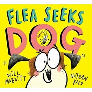 Flea Seeks Dog, Paperback - Will Mabbitt imagine