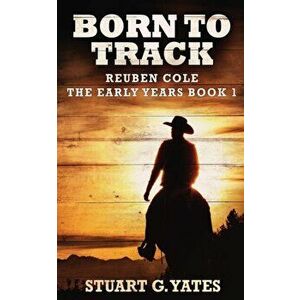 Born To Track, Paperback - Stuart G. Yates imagine
