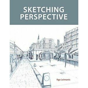 Sketching Perspective, Paperback - Ilga Leimanis imagine