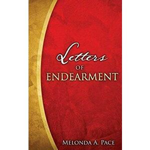 Letters of Endearment, Paperback - Melonda A. Pace imagine