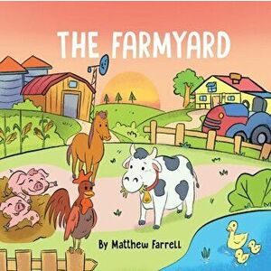 The FarmYard, Paperback - Matthew Farrell imagine