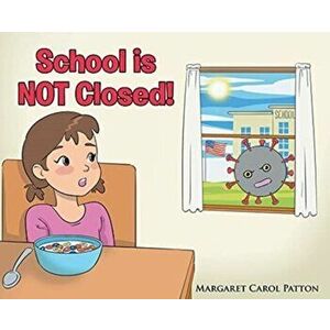 School is Not Closed, Hardcover - Margaret Carol Patton imagine