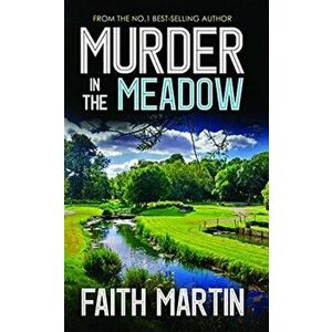 Murder In the Meadow, Paperback - Faith Martin imagine