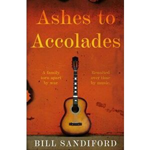 Ashes to Accolades, Paperback - Bill Sandiford imagine