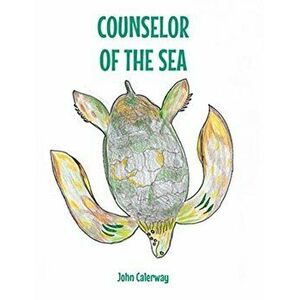 Counselor of the Sea, Hardcover - John Calerway imagine