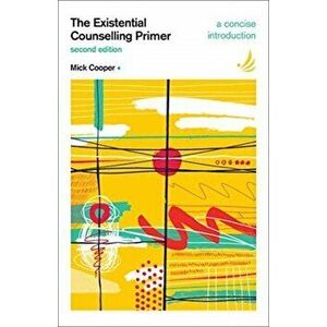 Existential Counselling Primer (second edition). A concise introduction, Paperback - Mick Cooper imagine