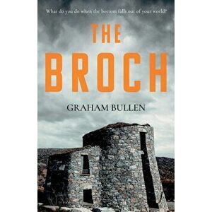 Broch, Paperback - Graham Bullen imagine