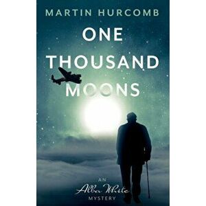 One Thousand Moons, Paperback - Martin Hurcomb imagine