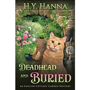 Deadhead and Buried (LARGE PRINT): English Cottage Garden Mysteries - Book 1, Paperback - H. y. Hanna imagine