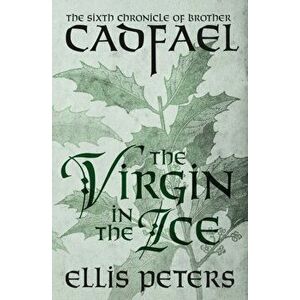 The Virgin in the Ice, Paperback - Ellis Peters imagine