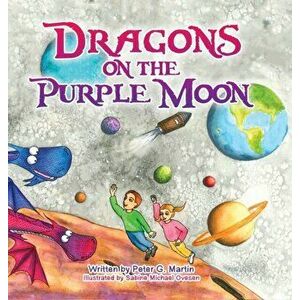 Dragons on the Purple Moon, Hardcover - Peter G. Martin imagine