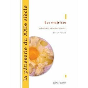 La pâtisserie du XIXe siècle, les matrices, Paperback - Berry Farah imagine