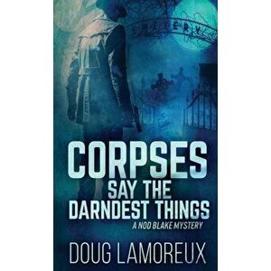 Corpses Say The Darndest Things, Hardcover - Doug Lamoreux imagine