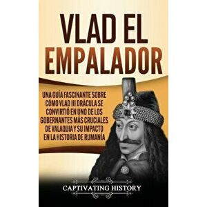 Vlad el Empalador: Una guía fascinante sobre cómo Vlad III Drácula se convirtió en uno de los gobernantes más cruciales de Valaquia y su - Captivating imagine