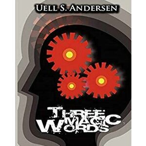 Three Magic Words, Paperback - Uell S. Anderson imagine