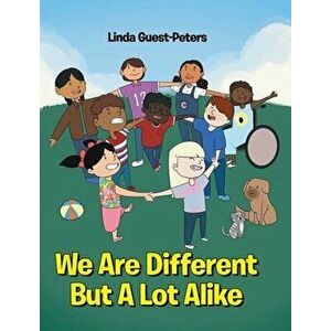 We Are Different But A Lot Alike, Hardcover - Linda Guest-Peters imagine