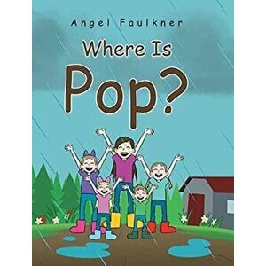 Where Is Pop?, Hardcover - Angel Faulkner imagine
