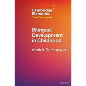 Bilingual Development in Childhood, Paperback - Annick de Houwer imagine