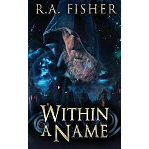 Within A Name, Hardcover - R. a. Fisher imagine