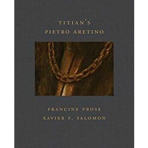 Titian's Pietro Aretino, Hardcover - Francine Prose imagine