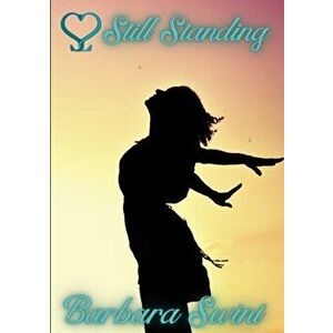 Still Standing, Paperback - Barbara Swint imagine