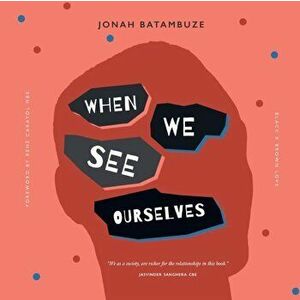 When We See Ourselves: Black x Brown Love, Paperback - Jonah Batambuze imagine