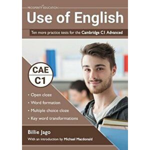 Use of English: Ten more practice tests for the Cambridge C1 Advanced, Paperback - Billie Jago imagine