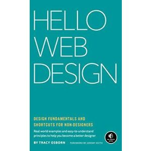 Hello Web Design: Design Fundamentals and Shortcuts for Non-Designers, Hardcover - Tracy Osborn imagine