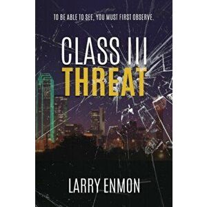 Class III Threat, Paperback - Larry Enmon imagine