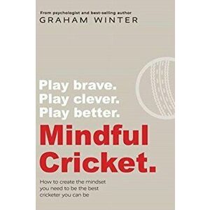 Mindful Cricket, Paperback - Graham Winter imagine