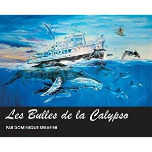 Les Bulles de la Calypso: Artiste Dominique Serafini, Hardcover - Dominique Serafini imagine