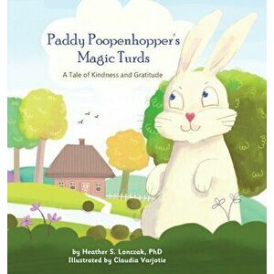 Paddy Poopenhopper's Magic Turds, Hardcover - Heather S. Lonczak imagine