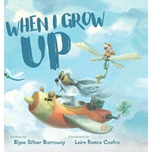 When I Grow Up, Hardcover - Elyse Sitner Barroway imagine