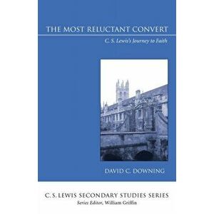 The Most Reluctant Convert, Paperback - David C. Downing imagine