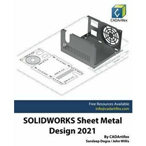 Solidworks Sheet Metal Design 2021, Paperback - Sandeep Dogra imagine
