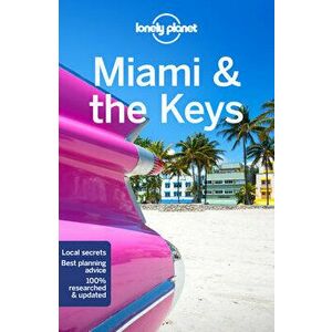 Lonely Planet Miami & the Keys 9, Paperback - Anthony Ham imagine