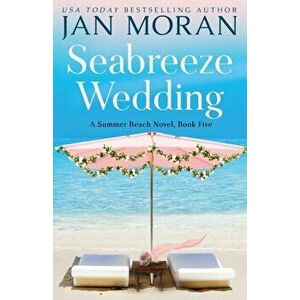 Seabreeze Wedding, Paperback - Jan Moran imagine