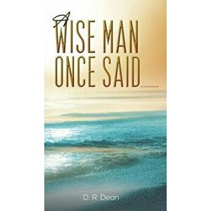 A Wise Man Once Said _______, Hardcover - D. R. Dean imagine