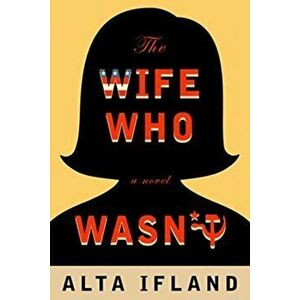 The Wife Who Wasn't, Paperback - Alta Ifland imagine
