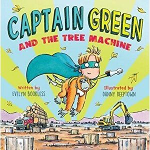 Captain Green and the Tree Machine, Hardcover - Evelyn Bookless imagine