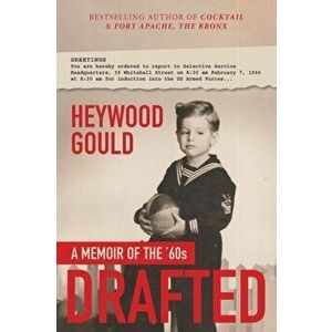 Drafted, A Memoir of the '60's, Paperback - Heywood Gould imagine