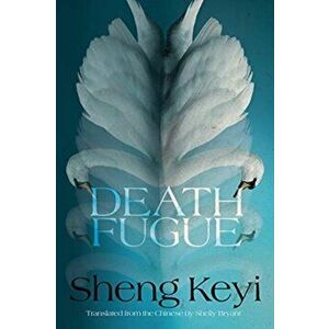 Death Fugue, Paperback - Sheng Keyi imagine