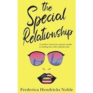 The Special Relationship, Paperback - Frederica Hendricks Noble imagine