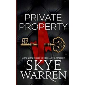 Private Property, Paperback - Skye Warren imagine