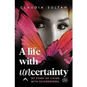 A Life with Uncertainty, Paperback - Claudia Sultan imagine