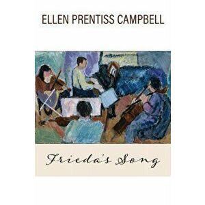 Frieda's Song, Paperback - Ellen Prentiss Campbell imagine