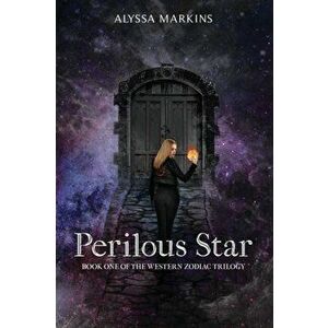 Perilous Star, Paperback - Alyssa Markins imagine