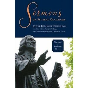Sermons on Several Occasions, Volume 3, Sermons 29-44, Paperback - John Wesley imagine