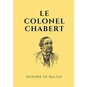 Le colonel Chabert: un roman de Balzac, Paperback - Honoré de Balzac imagine