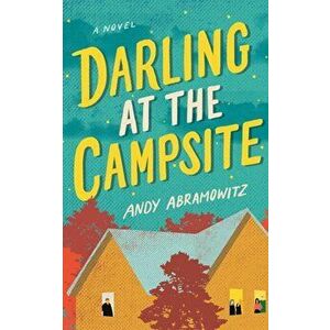 Darling at the Campsite, Paperback - Andy Abramowitz imagine